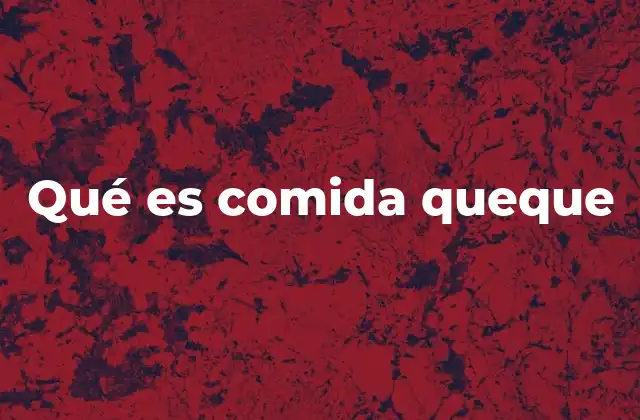 Qué es Comida Queque