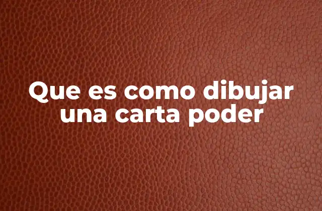 Cómo redactar una carta poder sin cometer errores legales
