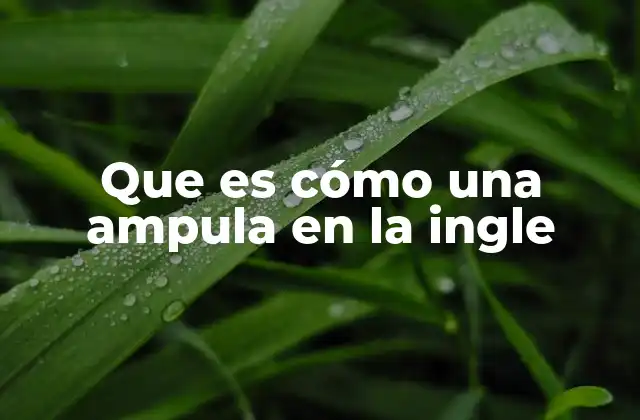 Causas comunes detrás de una ampolla en la ingle