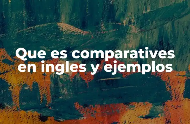 Comparando con palabras clave: ¿Cómo se forman los comparatives?