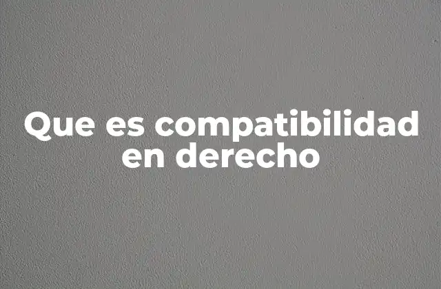 Interacción entre normas jurídicas y el principio de compatibilidad