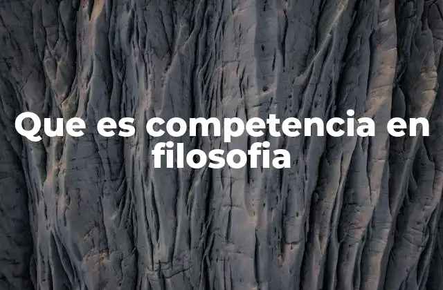 Que es Competencia en Filosofia