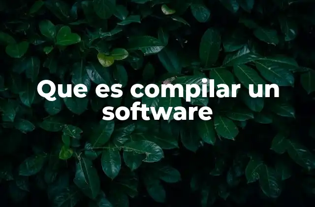 Que es Compilar un Software