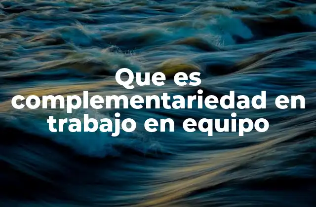 Que es Complementariedad en Trabajo en Equipo 2 El poder de la diversidad en los equipos de trabajo