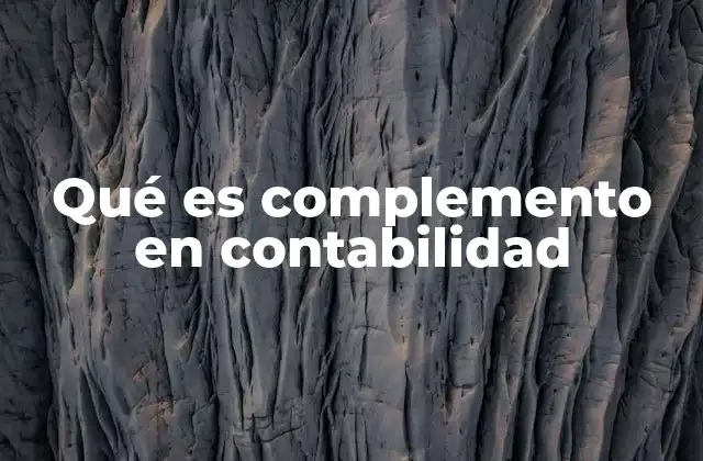 Qué es Complemento en Contabilidad