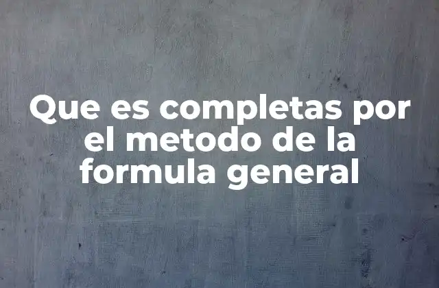 Que es Completas por el Metodo de la Formula General 2 La importancia de resolver ecuaciones cuadráticas completas