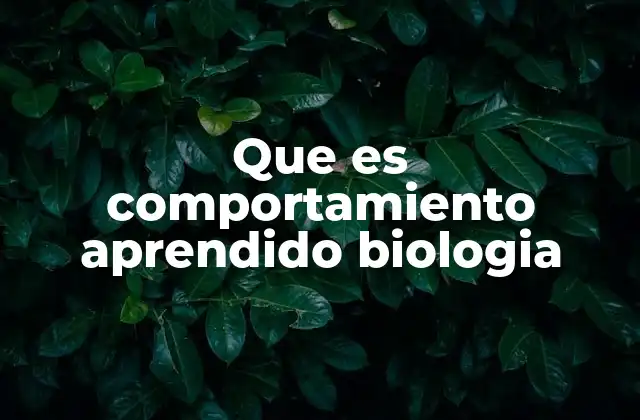 Que es Comportamiento Aprendido Biologia