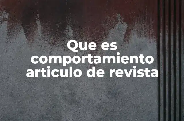 Que es Comportamiento Articulo de Revista
