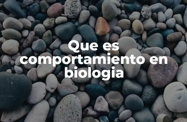 Que es Comportamiento en Biologia