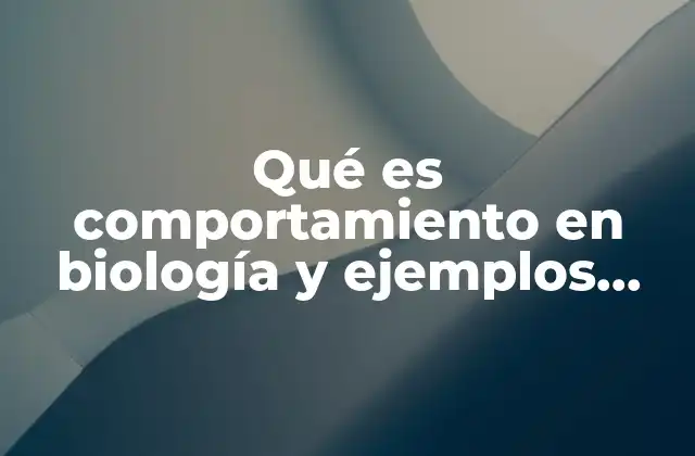 Qué es Comportamiento en Biología y Ejemplos Fisiológica