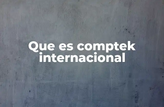 Que es Comptek Internacional