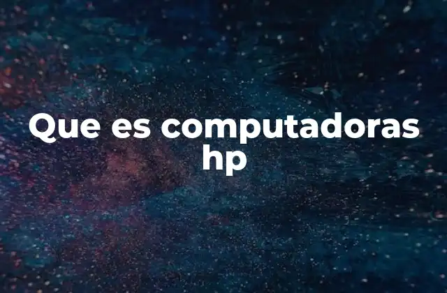 Que es Computadoras Hp