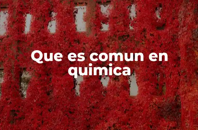 Elementos y compuestos que se encuentran con frecuencia en la naturaleza