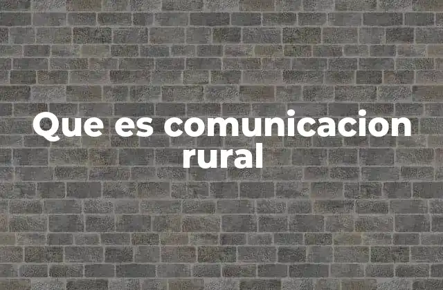 Que es Comunicacion Rural
