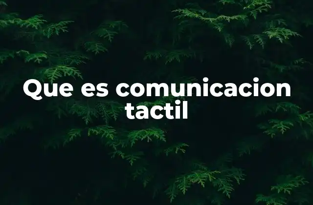 El poder del contacto físico en la interacción humana