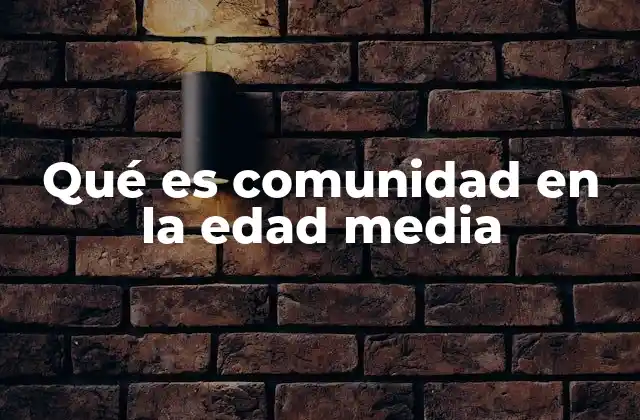 Qué es Comunidad en la Edad Media