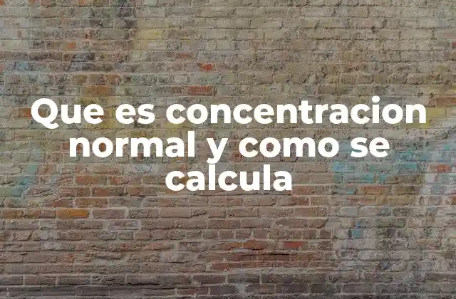 El papel de la normalidad en reacciones químicas