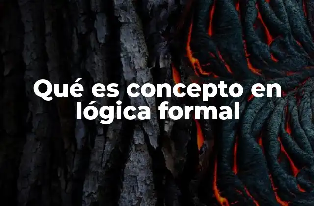 Qué es Concepto en Lógica Formal