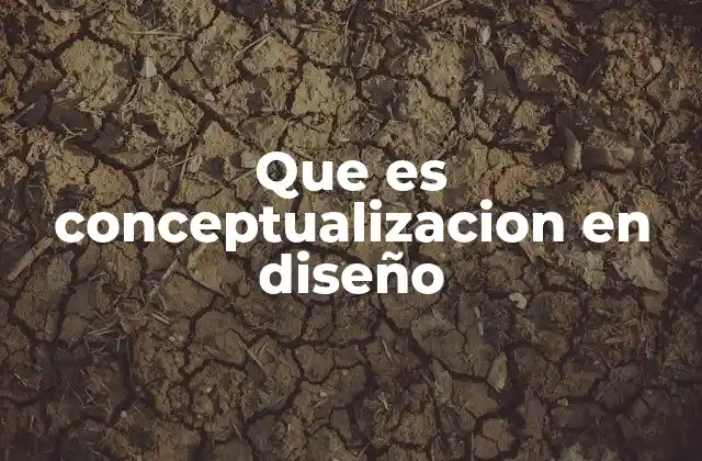 Que es Conceptualizacion en Diseño
