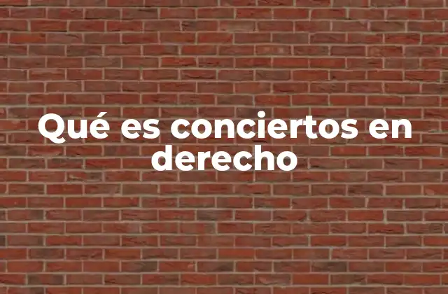 Qué es Conciertos en Derecho
