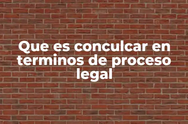 Que es Conculcar en Terminos de Proceso Legal
