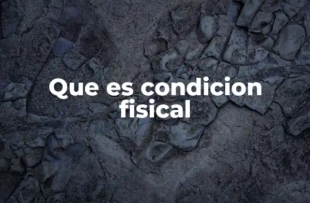 Que es Condicion Fisical
