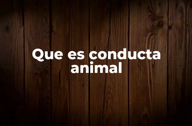 Que es Conducta Animal