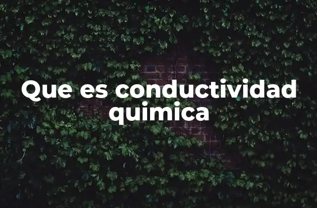 Que es Conductividad Quimica