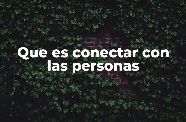 Que es Conectar con las Personas