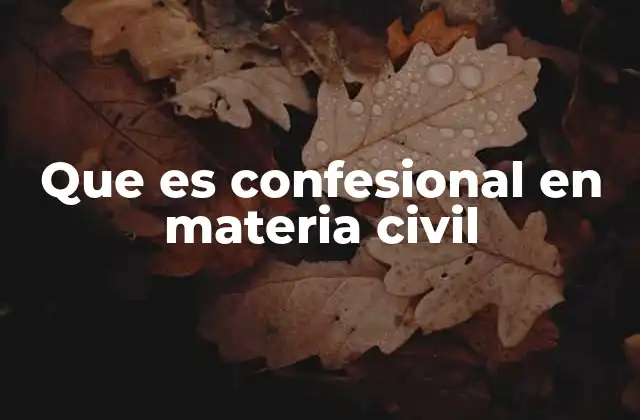 La importancia de la confesión judicial en los procesos civiles