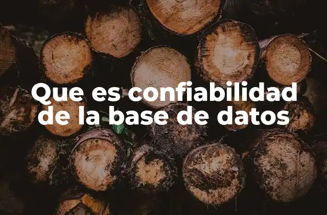 Que es Confiabilidad de la Base de Datos