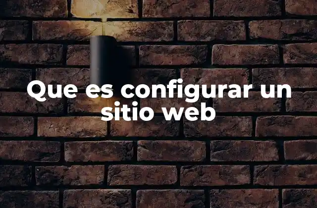 Que es Configurar un Sitio Web