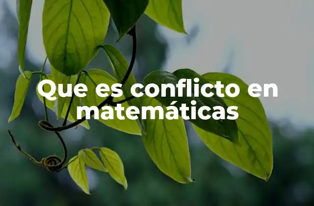 Que es Conflicto en Matemáticas