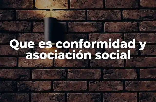Que es Conformidad y Asociación Social