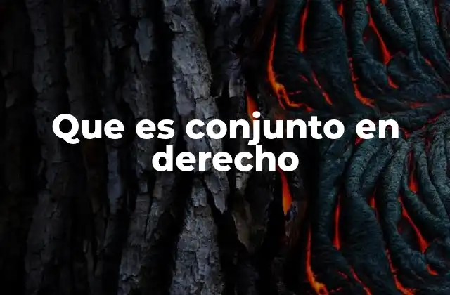 Que es Conjunto en Derecho