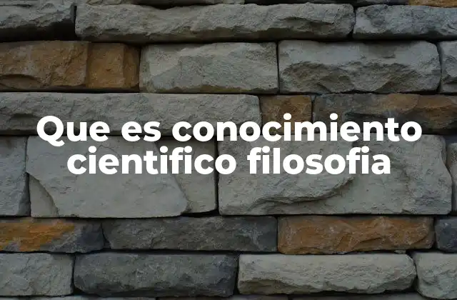 La intersección entre filosofía y ciencia en la adquisición del conocimiento