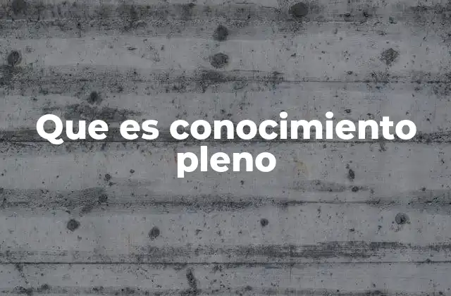 La importancia del conocimiento pleno en la toma de decisiones