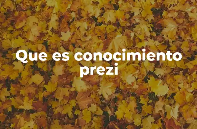 Que es Conocimiento Prezi
