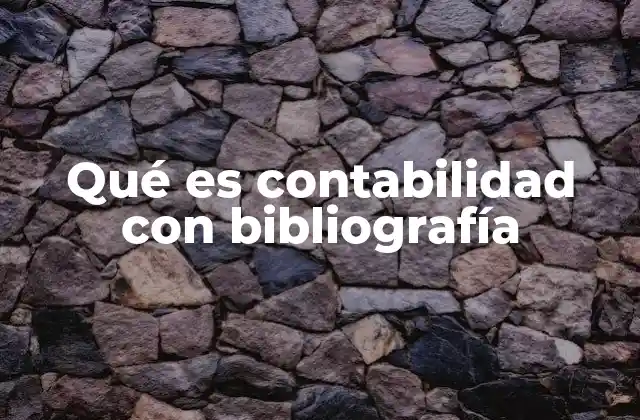La importancia de la contabilidad en la gestión empresarial