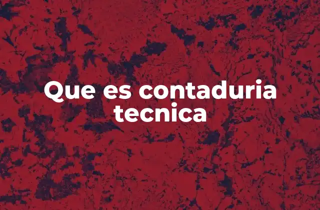 Que es Contaduria Tecnica