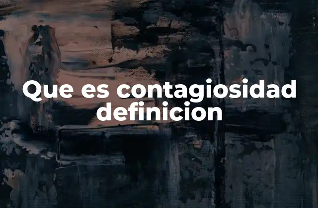 Factores que influyen en la contagiosidad