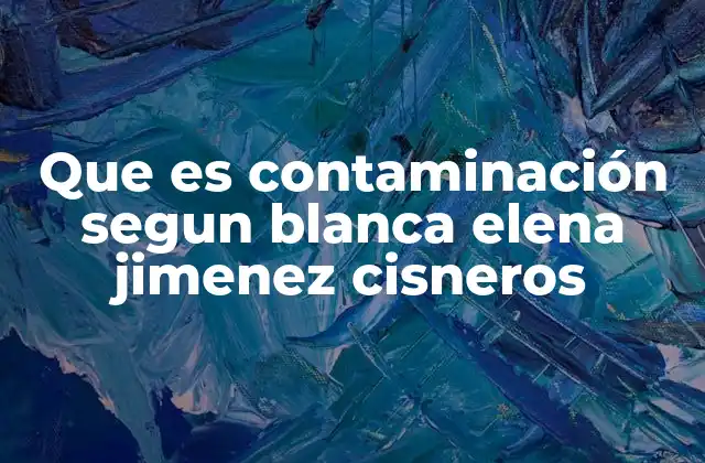 La contaminación como desequilibrio ecológico y social