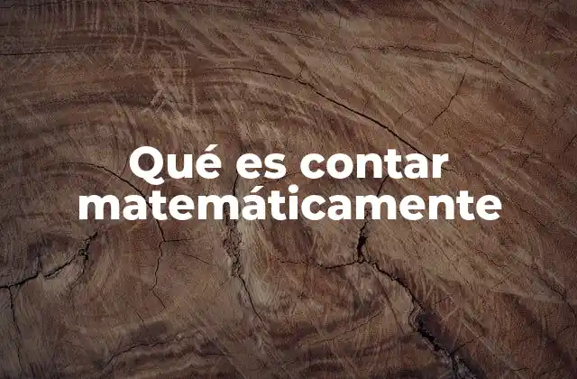Qué es Contar Matemáticamente