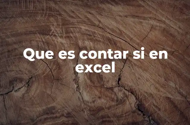 Que es Contar Si en Excel
