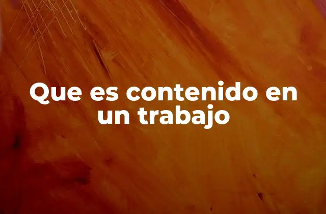 Que es Contenido en un Trabajo