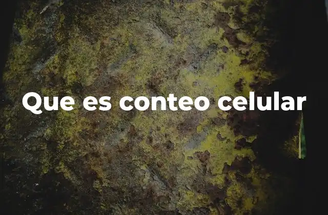 Que es Conteo Celular