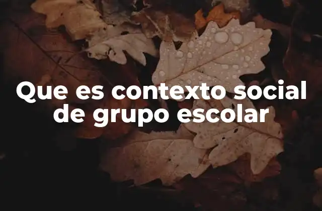 Factores que conforman el entorno social del aula