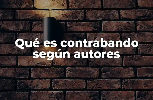 Qué es Contrabando según Autores