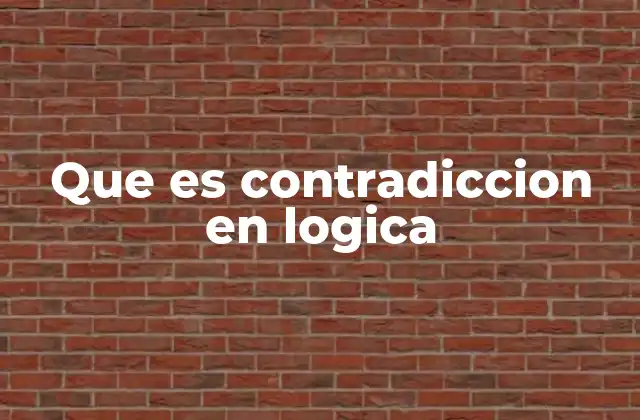 Que es Contradiccion en Logica