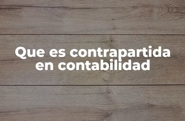Que es Contrapartida en Contabilidad